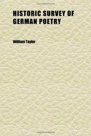 Historic Survey of German Poetry (Volume 2); Interspersed With Various Translations