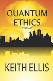 Quantum Ethics: A Thriller