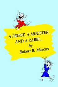 a Priest, a Minister, and a Rabbi...