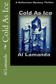 Cold As Ice (A Kellerman Mystery) (Volume 4)