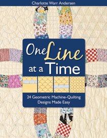 One Line at a Time: 24 Geometric Machine-Quilting Designs Made Easy
