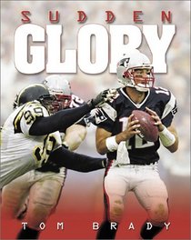 Tom Brady: Sudden Glory
