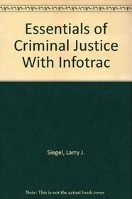 Essentials of Criminal Justice With Infotrac