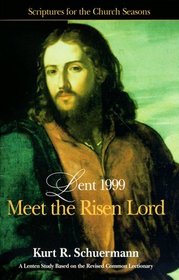 Meet the Risen Lord: Lent 1999 (Scriptures for the Church Seasons)