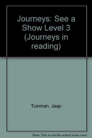 Journeys in Reading: Level Three: See a Show (Journeys in Reading)