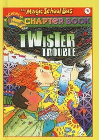 Twister Trouble (Magic School Bus Science Chapter Books (Prebound))
