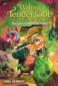 The Case of the Putrid Poison (Wilma Tenderfoot, Bk 2)