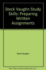 Steck Vaughn Study Skills: Preparing Written Assignments