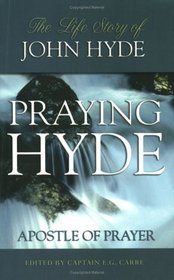 Praying Hyde (The Life of John)