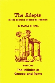 The Initiates of Greece & Rome (Adept Series)