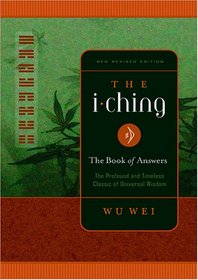 The I Ching: The Book of Answers New Revised Edition