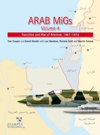 ARAB MIGS VOLUME 4: Transition and War of Attrition, 1967-1973