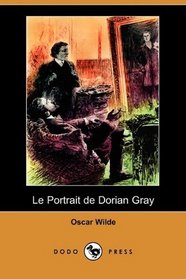 Le Portrait de Dorian Gray (Dodo Press) (French Edition)