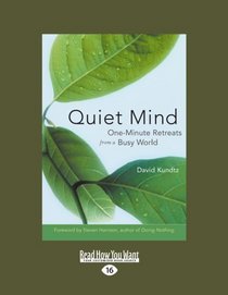Quiet Mind (EasyRead Large Edition): One-Minute Retreats from a Busy World