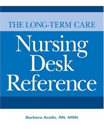 The Long-Term Care Nursing Desk Reference