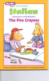 I cinque pastelli a cera =: The five crayons (Berlitz kids love to learn) (Italian Edition)