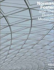 Norman Foster and the British Museum (Architecture)