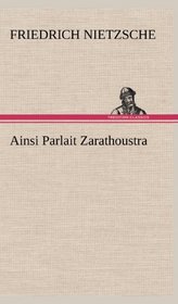 Ainsi Parlait Zarathoustra (French Edition)