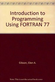 Introduction to Programming Using Fortran 77