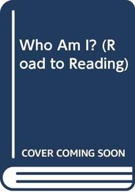 Who Am I? (Road to Reading)