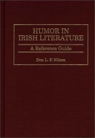 Humor in Irish Literature: A Reference Guide