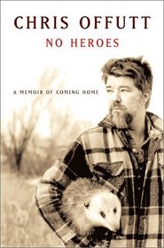 No Heroes : A Memoir of Coming Home