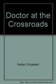 Doctor at the Crossroads