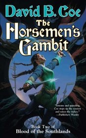 The Horsemen's Gambit: Book Two of Blood of the Southlands