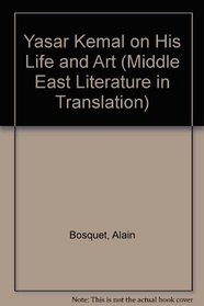 Yasar Kemal on His Life and Art (Middle East Literature in Translation)