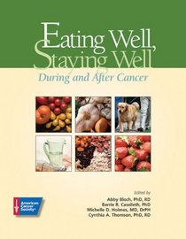 Eating Well, Staying Well: During and After Cancer
