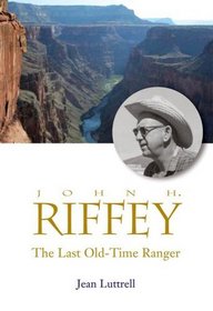 John H. Riffey The Last Old-Time Ranger