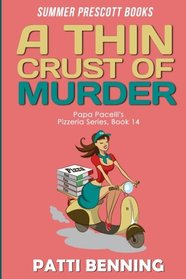 A Thin Crust of Murder (Papa Pacelli's Pizzeria Series) (Volume 14)