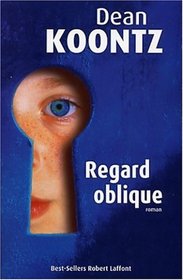 Regard Oblique (From the Corner of His Eye) (French Edition)
