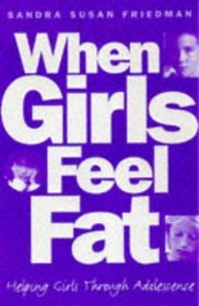 When Girls Feel Fat: Helping Girls Through Adolescence
