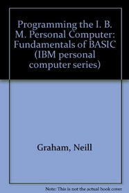 Programming the IBM Personal Computer: Fundamentals of Basic