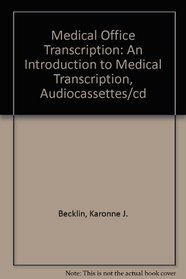 Medical Office Transcription:  An Introduction to Medical Transcription, Audiocassettes(14)/CD (5)