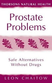 Prostate Problems: Safe Alternatives Without Drugs (Thorsons Natural Health)