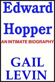 Edward Hopper:  An Intimate Biography