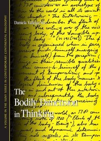 The Bodily Dimension In Thinking (S U N Y Series in Contemporary Continental Philosophy)