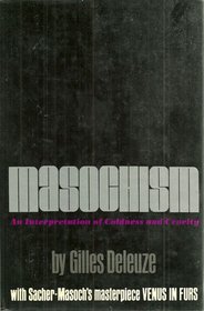 Masochism; an interpretation of coldness and cruelty: Together with the entire text of Venus in furs,