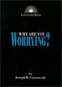 Why Are You Worrying (Illumination Books)