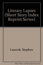 Literary Lapses (Short Story Index Reprint Series)