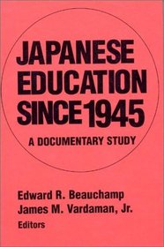 Japanese Education Since 1945: A Documentary Study