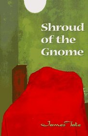 Shroud of the Gnome: Poems