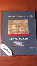 Driving Forces: Motor Vehicle Trends and Their Implications for Global Warming, Energy Strategies, and Transportation Planning