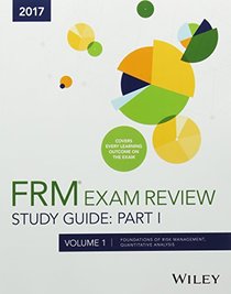 Wiley Study Guide for 2017 Part I FRM Exam: Complete Set