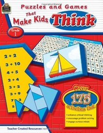Puzzles and Games that Make Kids Think: Grade 1