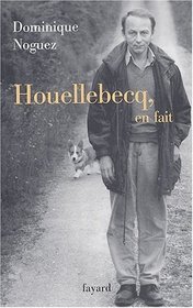 Houellebecq, En Fait (French Edition)