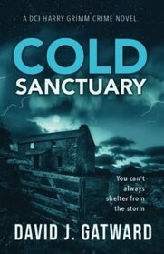 Cold Sanctuary: A Yorkshire Murder Mystery (DCI Harry Grimm Crime Thrillers 8)