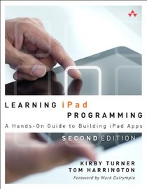 Learning iPad Programming: A Hands-On Guide to Building iPad Apps (2nd Edition)